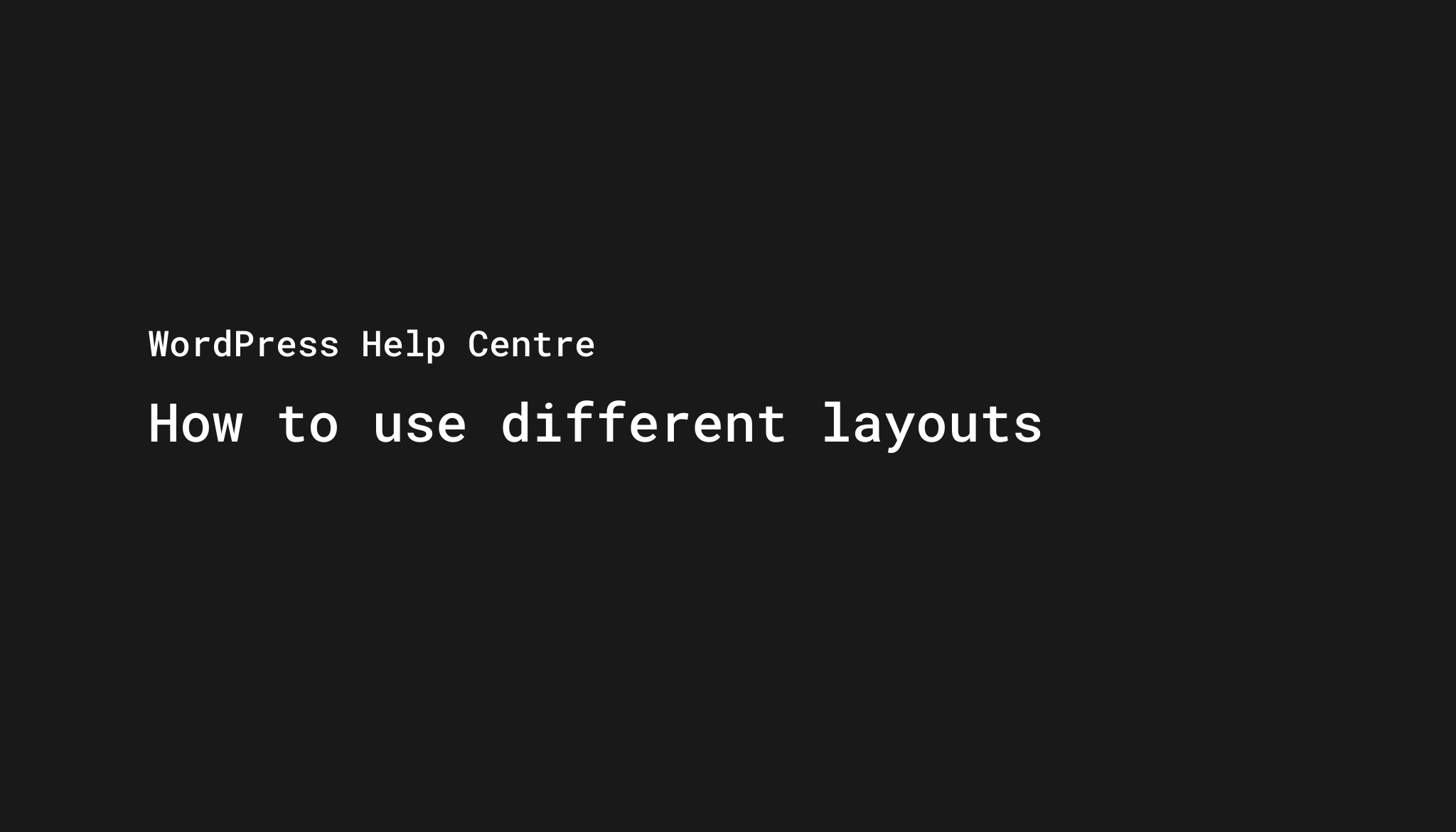 How To Use Different Layouts WordPress Help Centre how-to-use-different-layouts-wordpress-help-centre